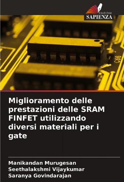 Miglioramento delle prestazioni delle SRAM FINFET utilizzando diversi materiali per i gate