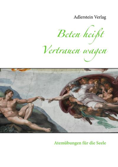 Beten heißt Vertrauen wagen