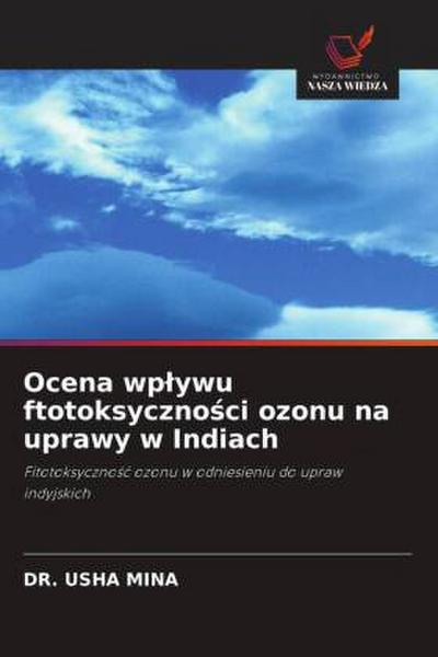 Ocena wp¿ywu ftotoksyczno¿ci ozonu na uprawy w Indiach
