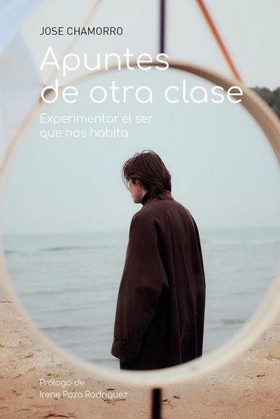 Apuntes de otra clase: Experimentar el ser que nos habita