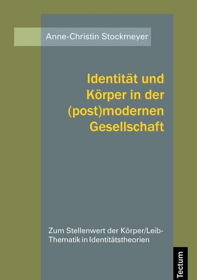 Identität und Körper in der (post)modernen Gesellschaft