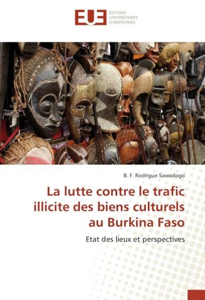 La lutte contre le trafic illicite des biens culturels au Burkina Faso