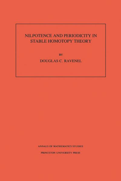 Nilpotence and Periodicity in Stable Homotopy Theory. (AM-128), Volume 128