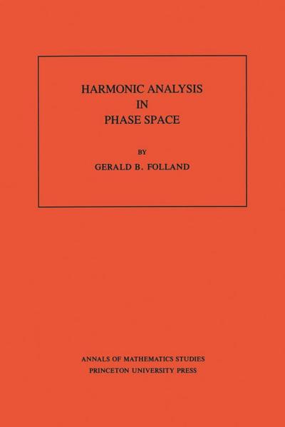 Harmonic Analysis in Phase Space. (AM-122), Volume 122