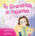 To Grandma’s in Pajamas