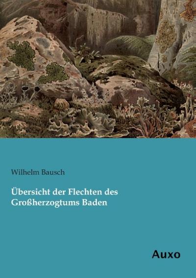Übersicht der Flechten des Großherzogtums Baden