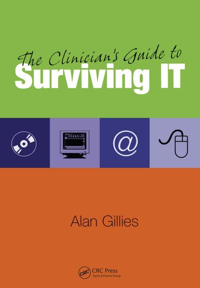 The Clinician’s Guide to Surviving IT