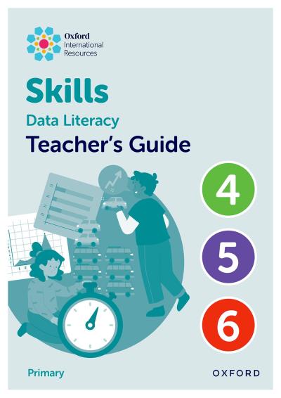 Oxford International Skills: Data Literacy: Teacher’s Guide 4-6