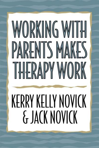 Working with Parents Makes Therapy Work