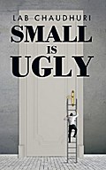 Small Is Ugly