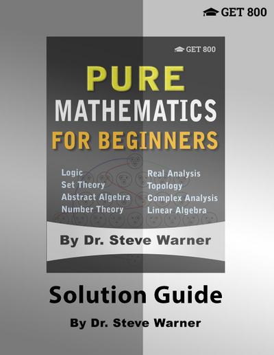 Pure Mathematics for Beginners - Solution Guide