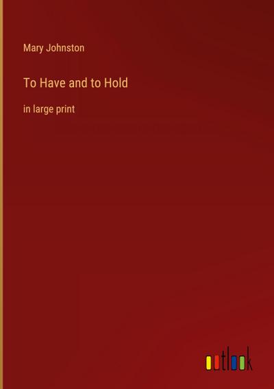 To Have and to Hold