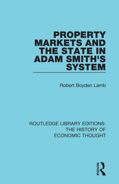 Property Markets and the State in Adam Smith’s System