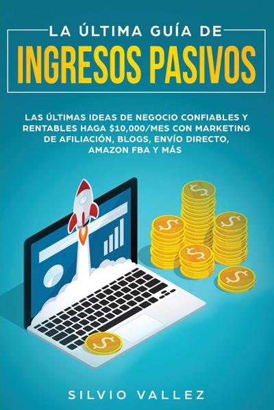LA ÚLTIMA GUÍA DE INGRESOS PASIVOS