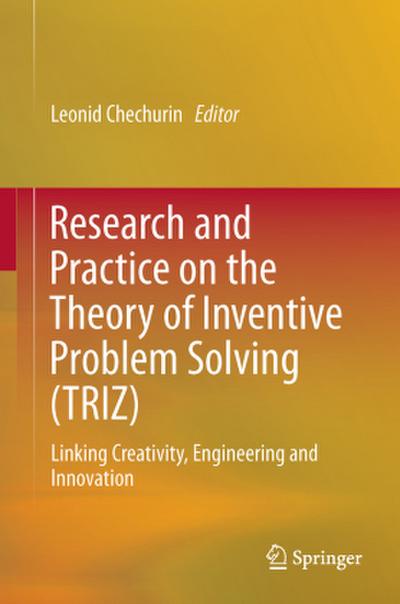 Research and Practice on the Theory of Inventive Problem Solving (TRIZ)
