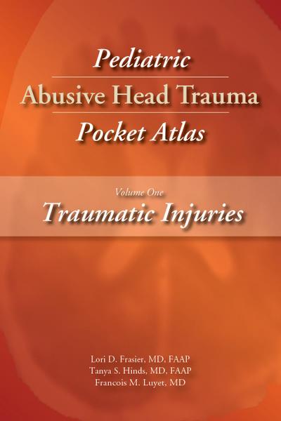 Pediatric Abusive Head Trauma, Volume 1