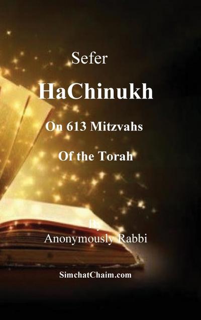 Sefer HaChinukh - On 613 Mitzvahs of the Torah