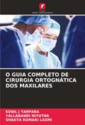 O GUIA COMPLETO DE CIRURGIA ORTOGNÁTICA DOS MAXILARES