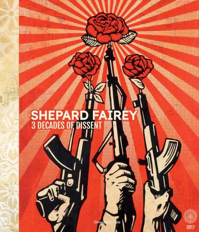 Shepard Fairey: 3 Decades of Dissent