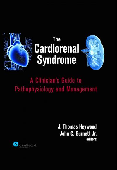 The Cardiorenal Syndrome : A Clinician’s Guide to Pathophysiology and Management