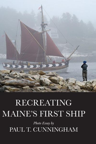 Recreating Maine’s First Ship