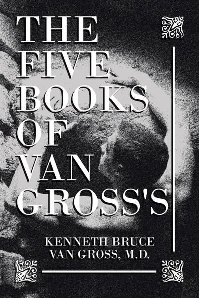 The Five Books of           Van Gross’s