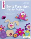 Bunte Papierideen für den Frühling