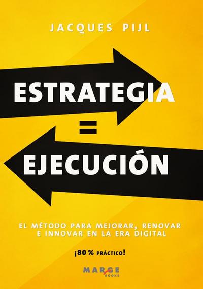 Estrategia = Ejecución. El método para mejorar, renovar e innovar en la era digital