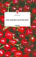 Sex und der Lauf der Zeit. Life is a Story - story