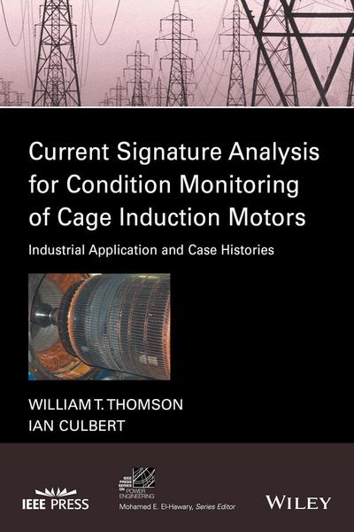 Current Signature Analysis for Condition Monitoring of Cage Induction Motors