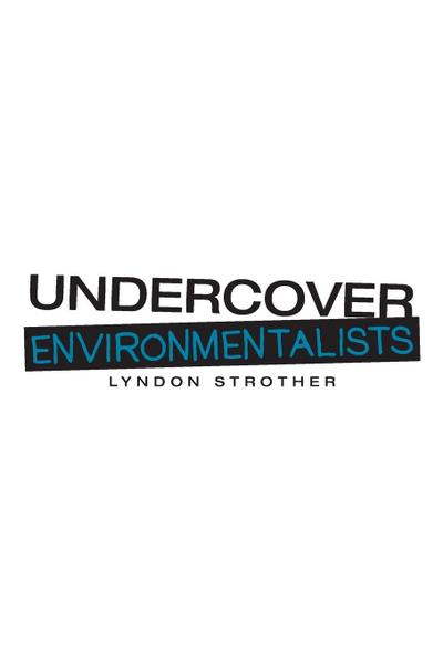 Undercover Environmentalists