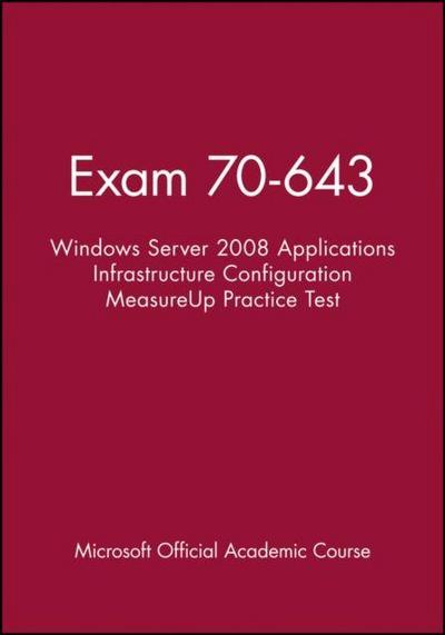 Exam 70-643 Windows Server 2008 Applications Infra structure Configuration MeasureUp Practice Test