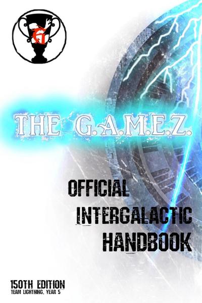 The G.A.M.E.Z. Official Intergalactic Handbook (The G.A.M.E.Z. Duology)