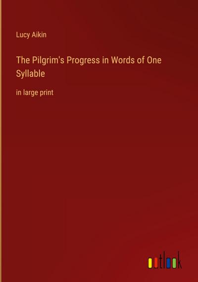 The Pilgrim’s Progress in Words of One Syllable