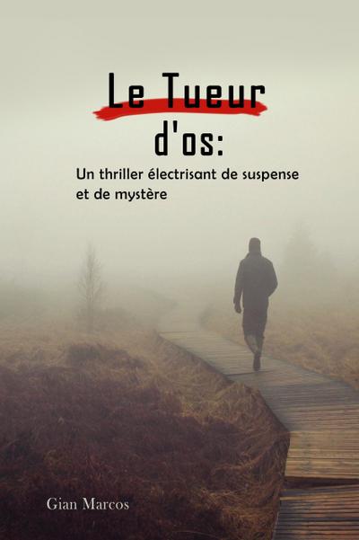 Le Tueur D’os :  Un thriller Électrisant de Suspense et de Mystère