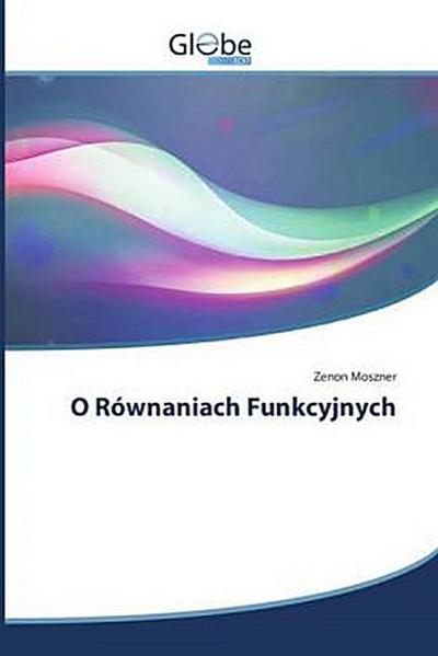 O Równaniach Funkcyjnych