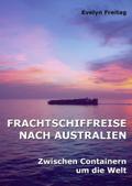 Frachtschiffreise nach Australien: Zwischen Containern um die Welt