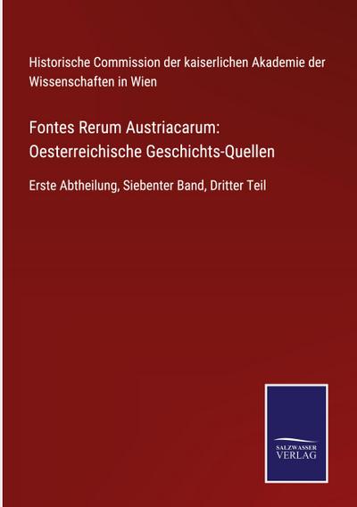 Fontes Rerum Austriacarum: Oesterreichische Geschichts-Quellen