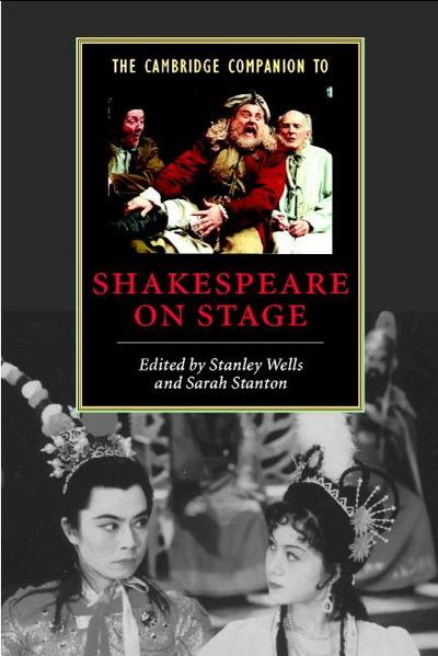 The Cambridge Companion to Shakespeare on Stage