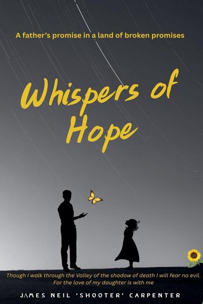 Whispers of Hope. A Father’s Promise in a World of Broken Promises