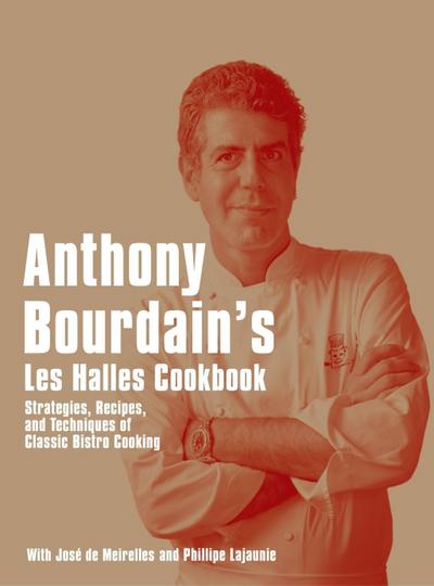 Anthony Bourdain’s Les Halles Cookbook