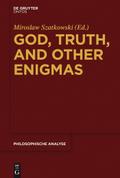 God, Truth, and other Enigmas - Miroslaw Szatkowski