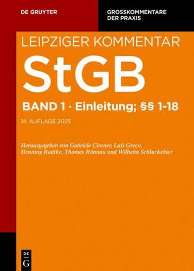 Strafgesetzbuch. Leipziger Kommentar Einleitung; §§ 1-18