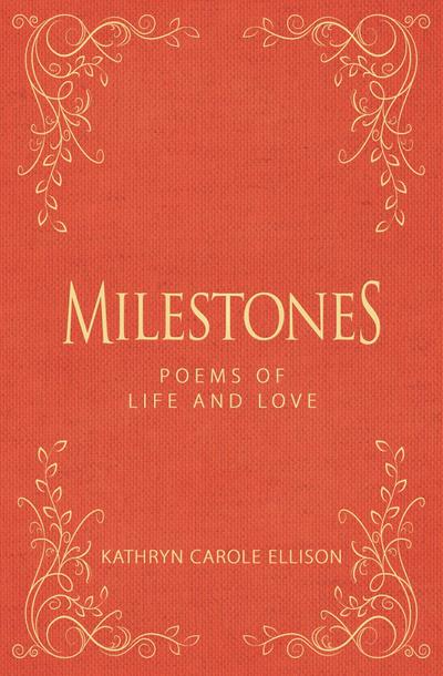 Milestones: Poems of Life and Love