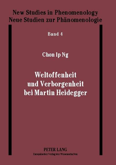 Weltoffenheit und Verborgenheit bei Martin Heidegger