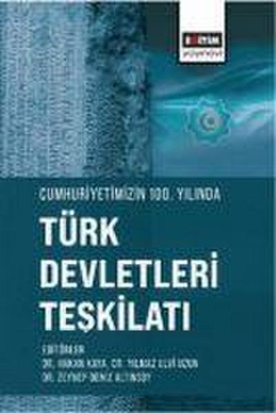 Cumhuriyetimizin 100. Yilinda Türk Devletleri Teskilati