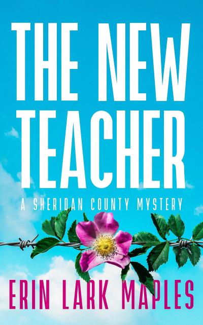 The New Teacher (The Sheridan County Mysteries, #1)