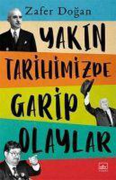 Yakin Tarihimizde Garip Olaylar