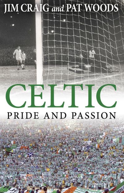 Celtic: Pride and Passion