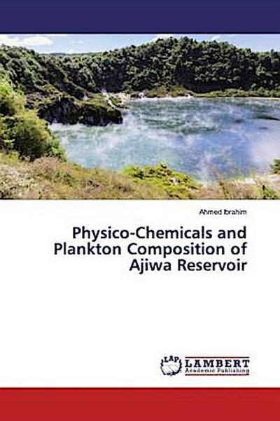 Physico-Chemicals and Plankton Composition of Ajiwa Reservoir